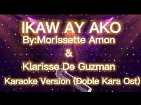 Ikaw Ay Ako By Morissette Amon Klarisse De Guzman Karaoke