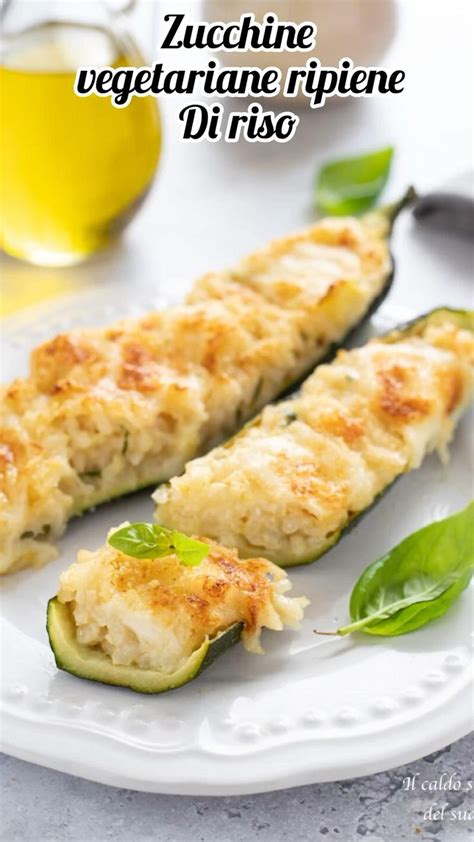 Zucchine Al Forno Ripiene Vegetariane Con Riso Ricette Ricette Di