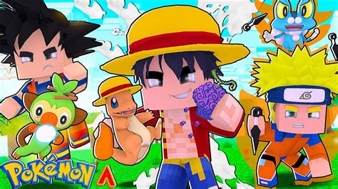 Minecraft POKEMON A E SE O LUFFY NARUTO E O GOKU TIVESSE UM