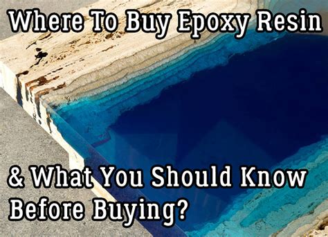 Where To Buy Epoxy Resin And What You Should Know Before Buying