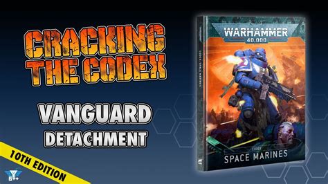 Cracking The Codex Codex Space Marines Vanguard Spearhead Detachment