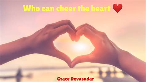 Who Can Cheer The Heart Like Jesus Grace Devasudar Worship Songs