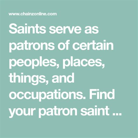 Saints serve as patrons of certain peoples, places, things, and ...