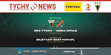 Kup Bilet Na Mecz Gks Tychy Odra Opole Tychy News