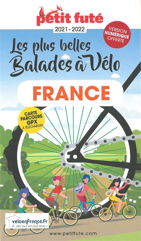 Les plus belles balades à vélo en France Petit Futé 2021 2022