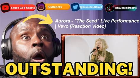 Aurora The Seed Live Performance Vevo REACTION YouTube