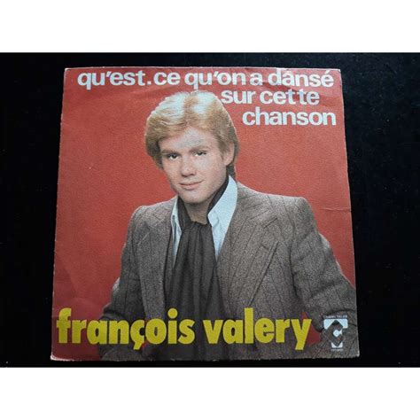 François valery qu est ce qu on a dansé sur cette chanson 7 single