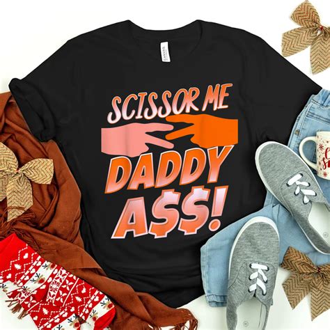 Ooooh Scissor Me Daddy Ass Shirt Fantasywears