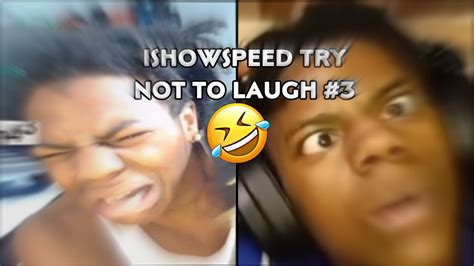 Ishowspeed Try Not To Laugh 3 Extremely Impossible Youtube