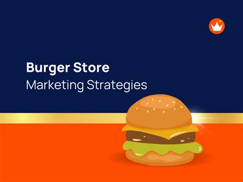 Actionable Burger Store Marketing Ideas Thebrandboy