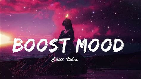 Best Songs To Boost Your Mood Chill Vibes ☘️ English Chill Songs ☘️