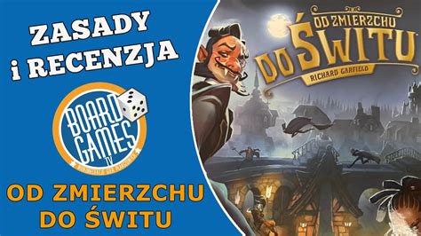 OD ZMIERZCHU DO ŚWITU recenzja i zasady gry YouTube