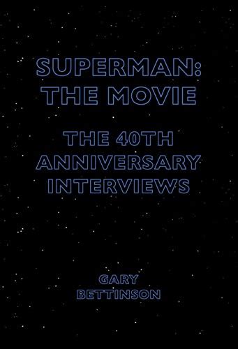 Superman The Movie The Th Anniversary Interviews Kindle Edition