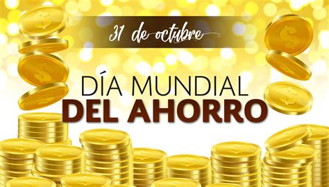 Día Mundial del Ahorro Banco del Bienestar Sociedad Nacional de