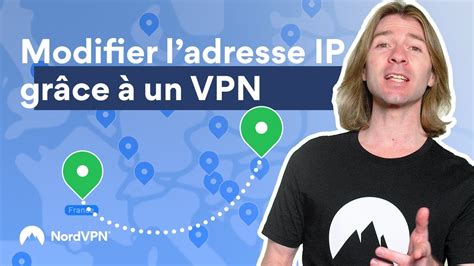 Comment Changer Son Adresse Ip Et Votre Emplacement Gr Ce Un Vpn