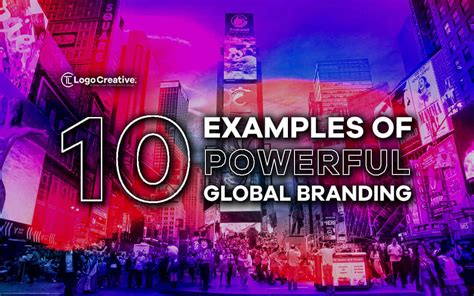 10 Examples Of Powerful Global Branding Branding 2025