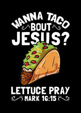 Wanna Taco Bout Jesus Poster Picture Metal Print Paint By To