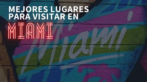 Los Mejores Lugares para visitar en Miami descúbrelos