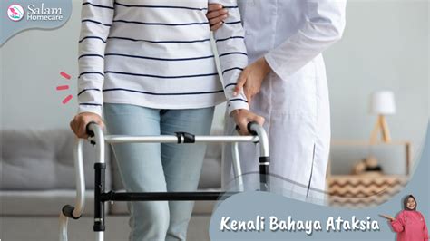 Ataksia : Penyebab dan Gejalanya - Salam Homecare