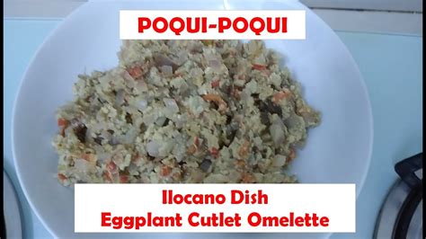 POQUI POQUI ILOCANO EGGPLANT OMELETTE DISH YouTube