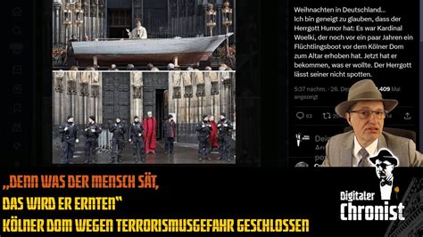 Denn was der Mensch sät das wird er ernten Kölner Dom wegen