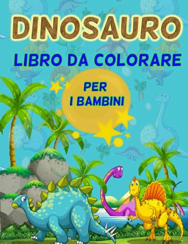 Dinosauro Libro Da Colorare Per I Bambini Meraviglioso Libro Di