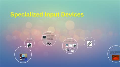 Specialized Input Devices By Group Project On Prezi