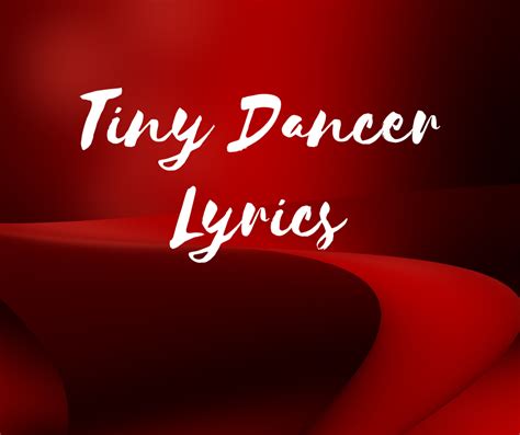 Tiny Dancer Lyrics