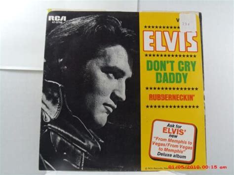 Elvis Presley 45 W Pic Slv Dont Cry Daddy Rubberneckin Rca