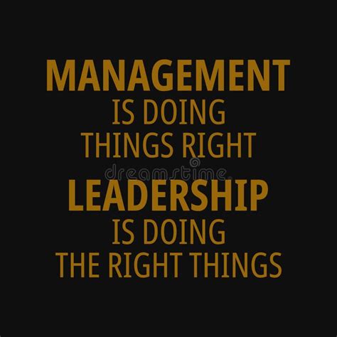 Management Is Doing Things Right Leadership Is Doing The Right Things