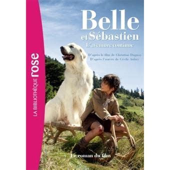 Belle Et S Bastien L Aventure Continue Le Roman Du Film Le Roman Du