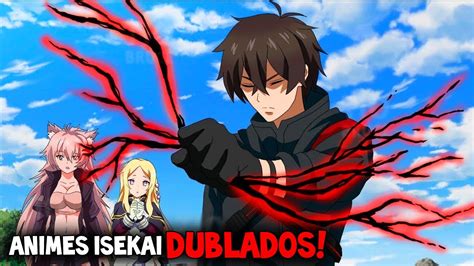 12 Animes ISEKAI DUBLADOS UM PROTAGONISTA RANK SS OVERPOWER YouTube