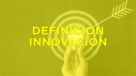 Definici N De Innovaci N Y Los Diferentes Tipos Creatividad Cloud