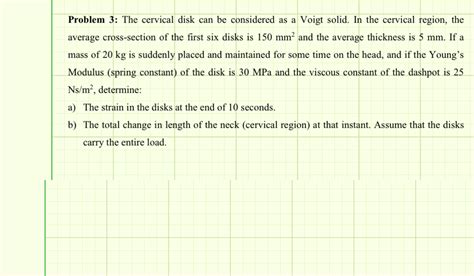 Problem 3: The cervical disk can be considered as a | Chegg.com