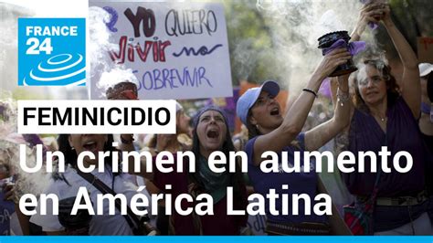 Am Rica Latina En Alerta M Xima Por El Aumento De Feminicidios En La Regi N El Debate