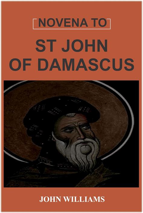 Novena To St John Of Damascus Seeking Divine Guidance A Powerful