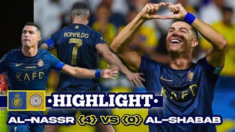 Highlight Al Nassr 4 Vs 0 Al Shabab 2023 Extended Highlight Goal