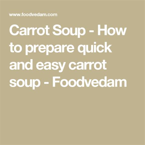 Carrot Soup How To Prepare Quick And Easy Carrot Soup Foodvedam Carrot Soup Carrots Soup