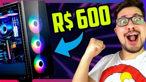 COMO MONTAR UM PC GAMER SUPER BARATO DE APENAS R 600 00 REAIS HOJE EM