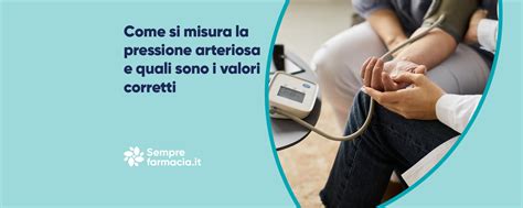 Come Si Misura La Pressione Arteriosa E Quali Sono I Valori Corretti