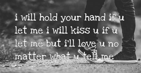 I Will Hold Your Hand If U Let Me I Will Kiss U If U Text Message