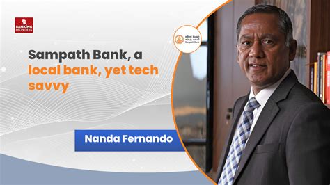 sampath bank  local bank  tech savvy banking frontiers