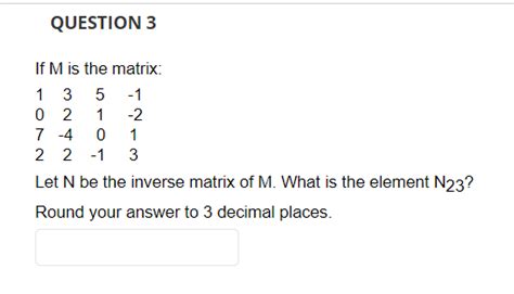 Solved If M is the matrix: Let N be the inverse matrix of M. | Chegg.com