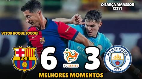 Barcelona X Manchester City Melhores Momentos Amistoso Pr