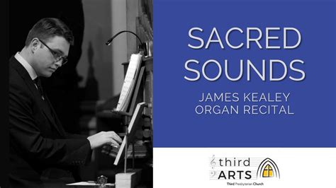 Sacred Sounds An Organ Recital With James Kealey Youtube