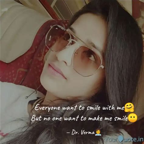 Everyone Want To Smile Wi Quotes Writings By Dr Verma