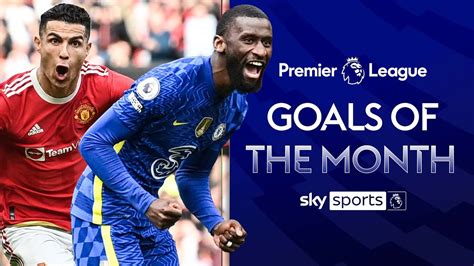 GOALS OF THE MONTH The Best Premier League Strikes From The Premier