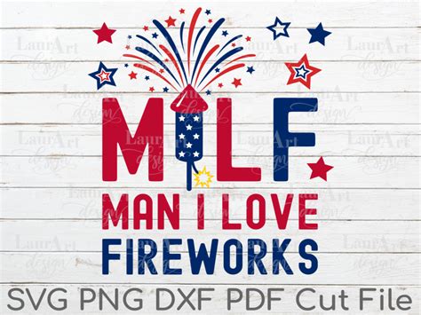 MILF Man I Love Fireworks 4th Of July Graphic By LauraArtDesign Creative Fabrica