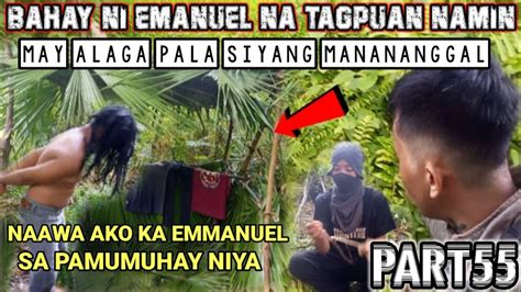 PART55 NATAG PUAN NA NAMIN ANG BAHAY KUBO NI EMANUEL MAY ALAGA SIYANG