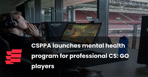 Csppa Launches Mental Health Program For Professional Cs Go Players